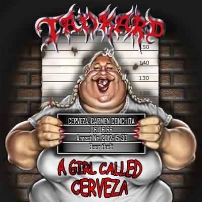 Tankard: "A Girl Called Cerveza" – 2012